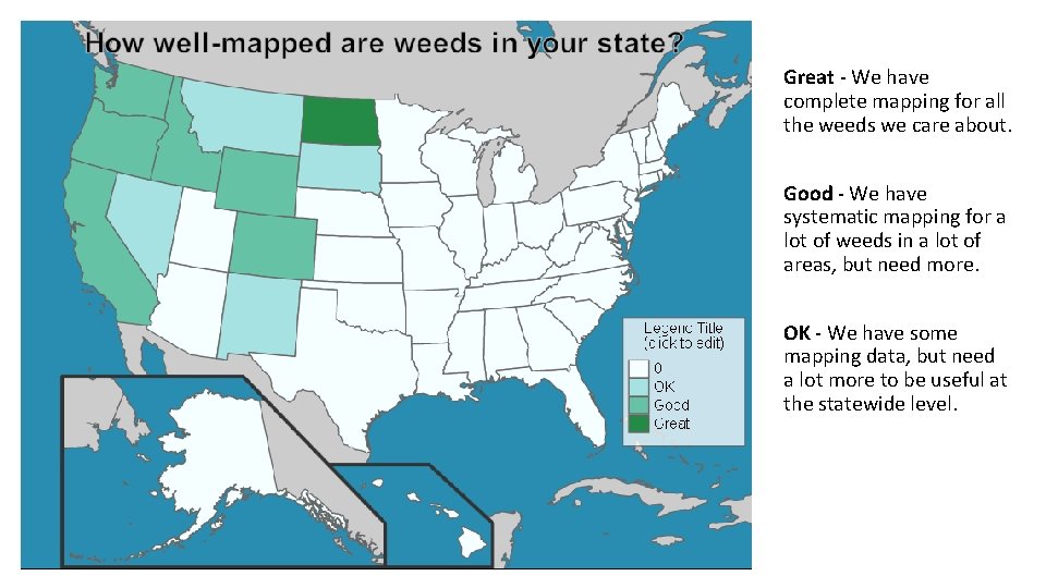 Great - We have complete mapping for all the weeds we care about. Good