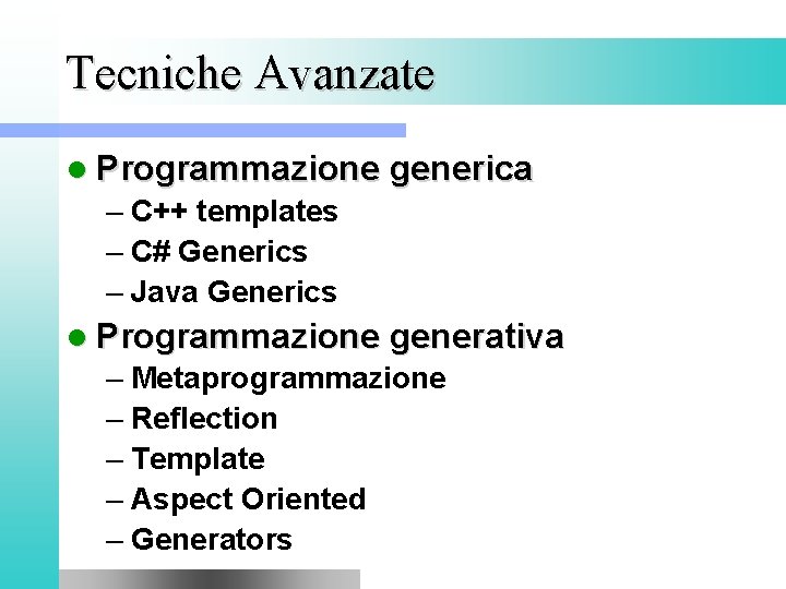 Tecniche Avanzate l Programmazione generica – C++ templates – C# Generics – Java Generics