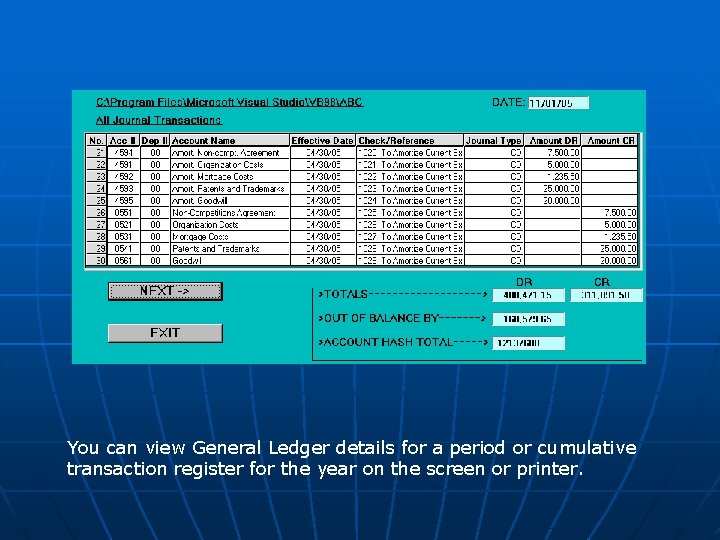 You can view General Ledger details for a period or cumulative transaction register for