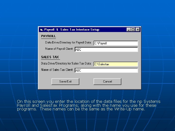 On this screen you enter the location of the data files for the np