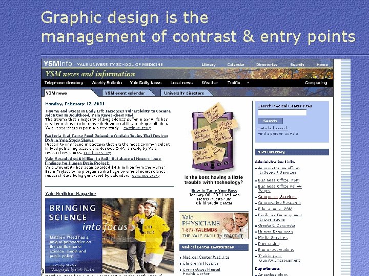 Graphic design is the management of contrast & entry points 