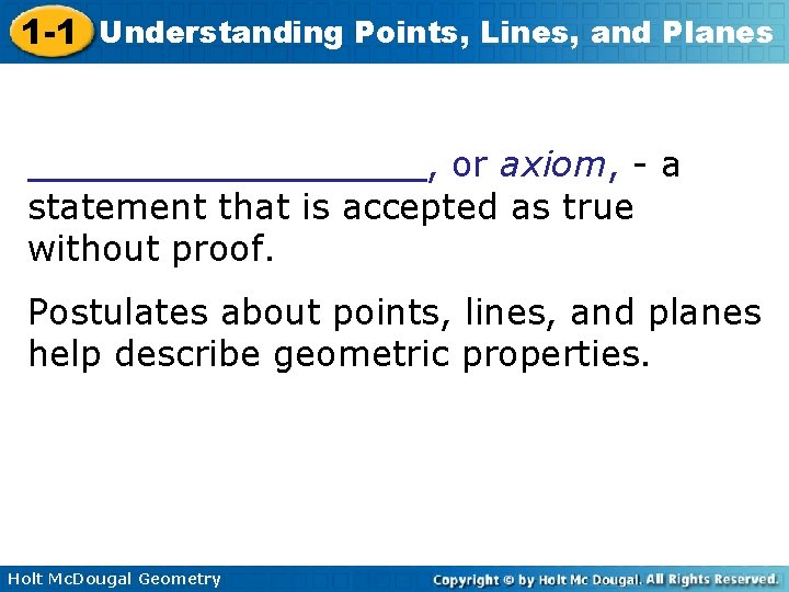 1 -1 Understanding Points, Lines, and Planes ________, or axiom, - a statement that