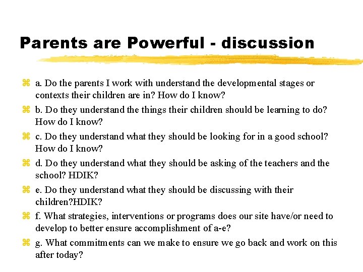 Parents are Powerful - discussion z a. Do the parents I work with understand