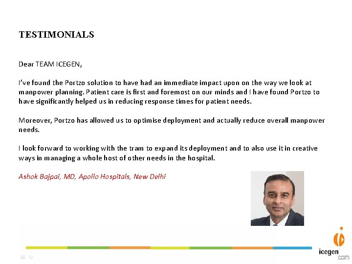 TESTIMONIALS Dear TEAM ICEGEN, I’ve found the Portzo solution to have had an immediate TESTIMONIALS Dear TEAM ICEGEN, I’ve found the Portzo solution to have had an immediate