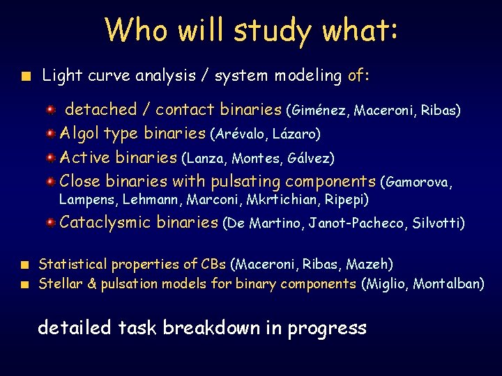 Who will study what: Light curve analysis / system modeling of: detached / contact