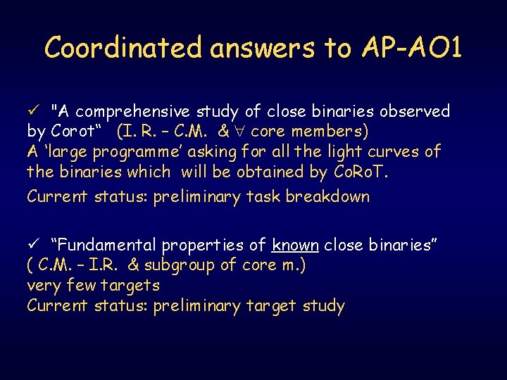 Coordinated answers to AP-AO 1 ü "A comprehensive study of close binaries observed by
