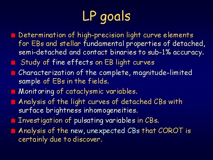 LP goals Determination of high-precision light curve elements for EBs and stellar fundamental properties