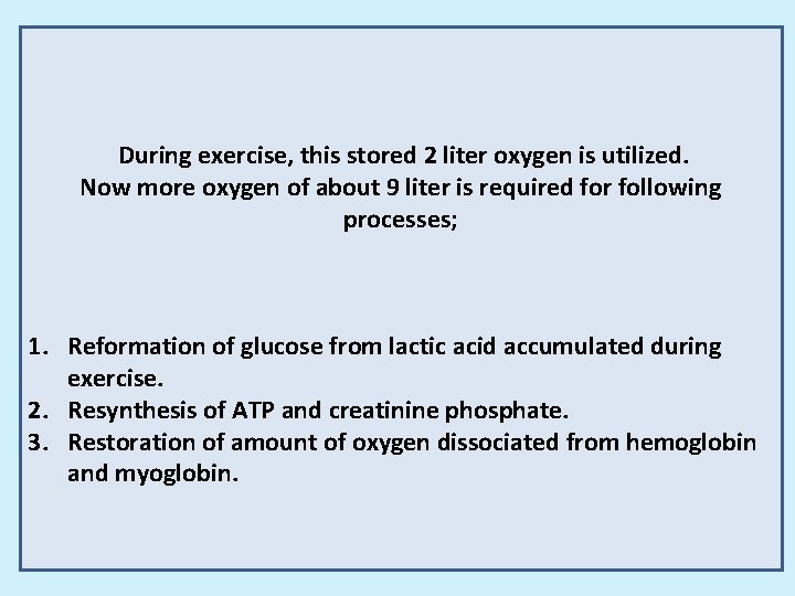 During exercise, this stored 2 liter oxygen is utilized. Now more oxygen of about