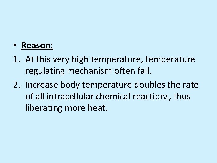  • Reason: 1. At this very high temperature, temperature regulating mechanism often fail.