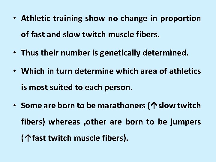  • Athletic training show no change in proportion of fast and slow twitch