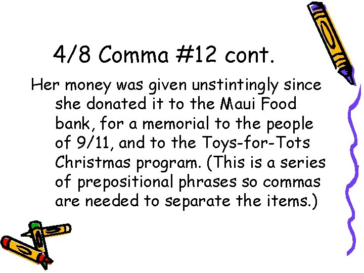 4/8 Comma #12 cont. Her money was given unstintingly since she donated it to