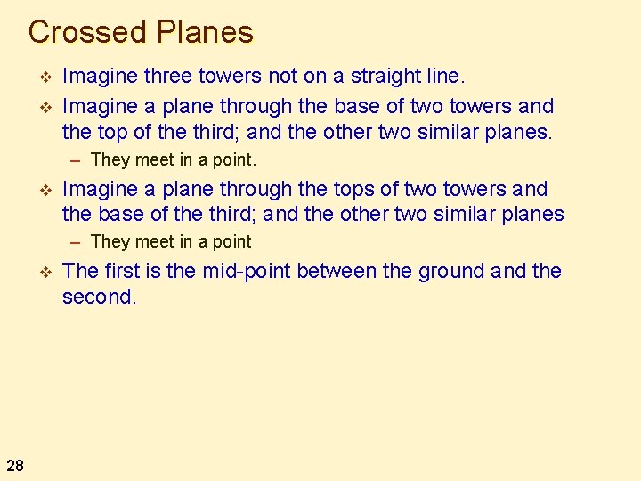 Crossed Planes v v Imagine three towers not on a straight line. Imagine a