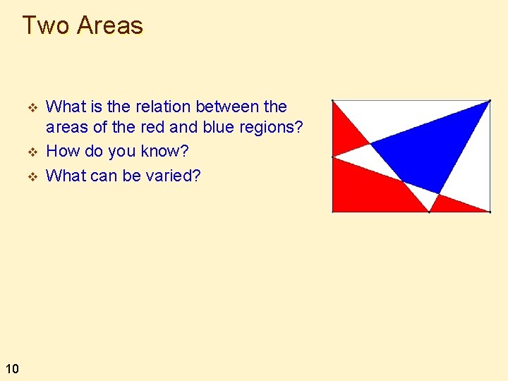 Two Areas v v v 10 What is the relation between the areas of