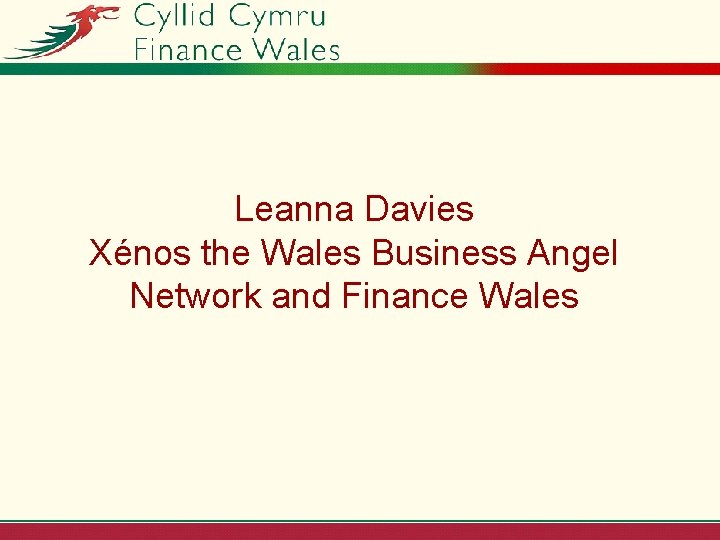 Leanna Davies Xénos the Wales Business Angel Network and Finance Wales 