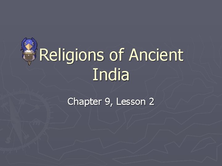 Religions of Ancient India Chapter 9, Lesson 2 