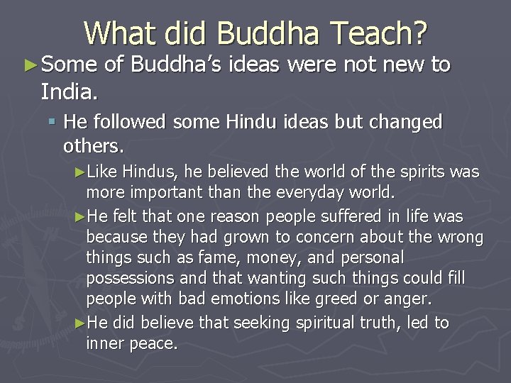 What did Buddha Teach? ► Some India. of Buddha’s ideas were not new to