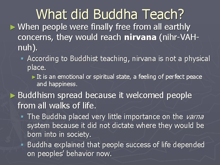 What did Buddha Teach? ► When people were finally free from all earthly concerns,