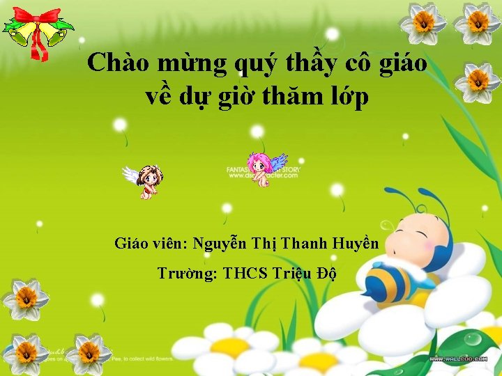 Chào mừng quý thầy cô giáo về dự giờ thăm lớp Giáo viên: Nguyễn