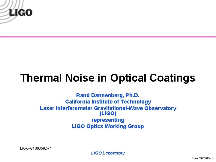 Thermal Noise in Optical Coatings Rand Dannenberg, Ph. D. California Institute of Technology Laser