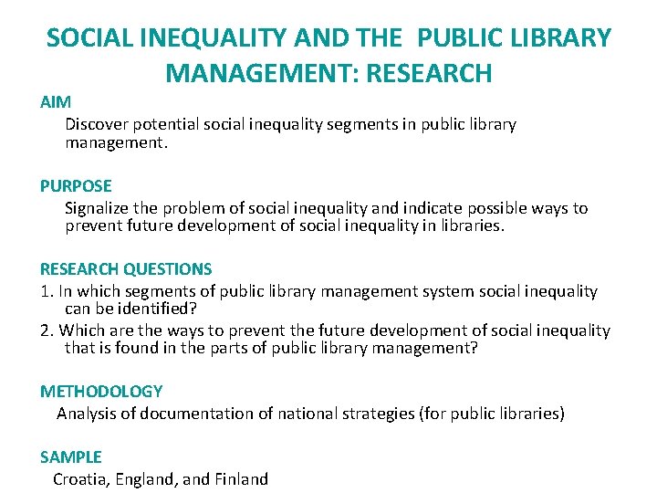 SOCIAL INEQUALITY AND THE PUBLIC LIBRARY MANAGEMENT: RESEARCH AIM Discover potential social inequality segments