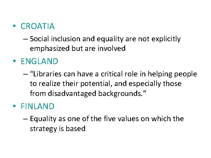  • CROATIA – Social inclusion and equality are not explicitly emphasized but are