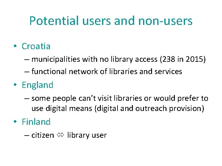 Potential users and non-users • Croatia – municipalities with no library access (238 in