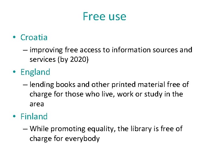 Free use • Croatia – improving free access to information sources and services (by
