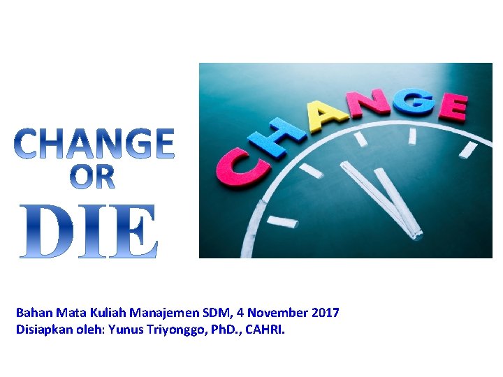 Bahan Mata Kuliah Manajemen SDM, 4 November 2017 Disiapkan oleh: Yunus Triyonggo, Ph. D.