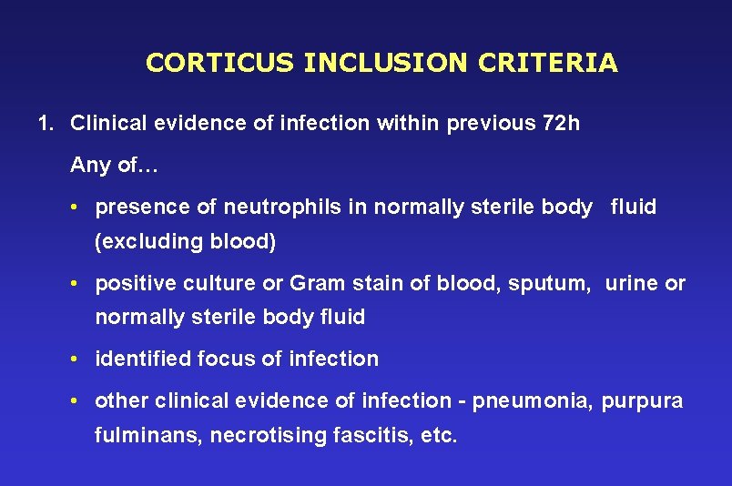 CORTICUS INCLUSION CRITERIA 1. Clinical evidence of infection within previous 72 h Any of…