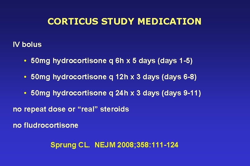 CORTICUS STUDY MEDICATION IV bolus • 50 mg hydrocortisone q 6 h x 5