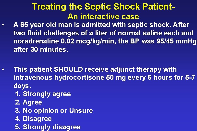 Treating the Septic Shock Patient- • • An interactive case A 65 year old