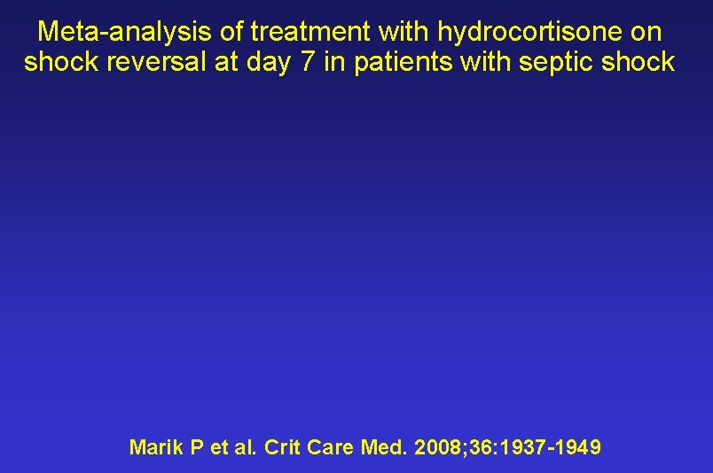 Meta-analysis of treatment with hydrocortisone on shock reversal at day 7 in patients with Meta-analysis of treatment with hydrocortisone on shock reversal at day 7 in patients with