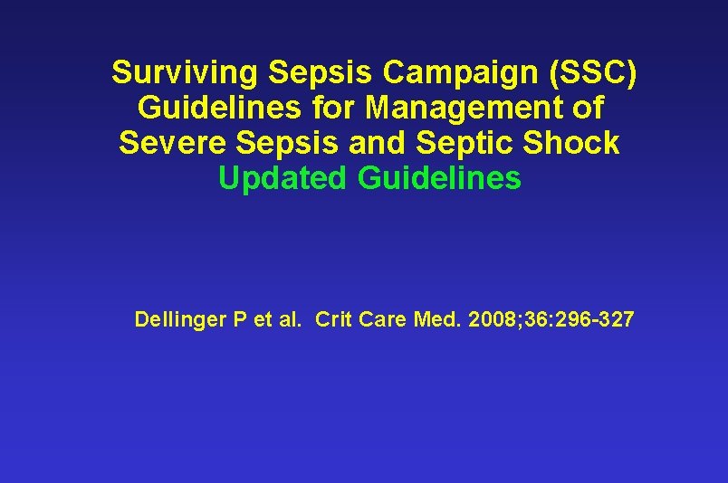  Surviving Sepsis Campaign (SSC) Guidelines for Management of Severe Sepsis and Septic Shock