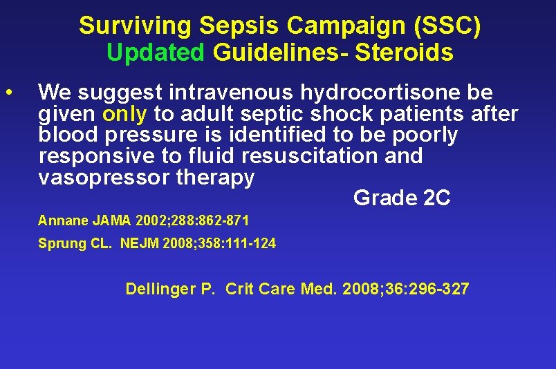 Surviving Sepsis Campaign (SSC) Updated Guidelines- Steroids • We suggest intravenous hydrocortisone be given