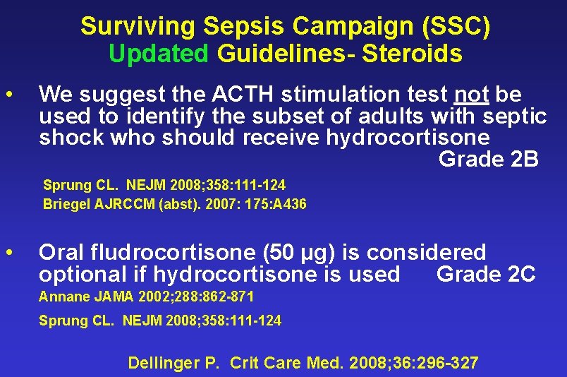 Surviving Sepsis Campaign (SSC) Updated Guidelines- Steroids • We suggest the ACTH stimulation test