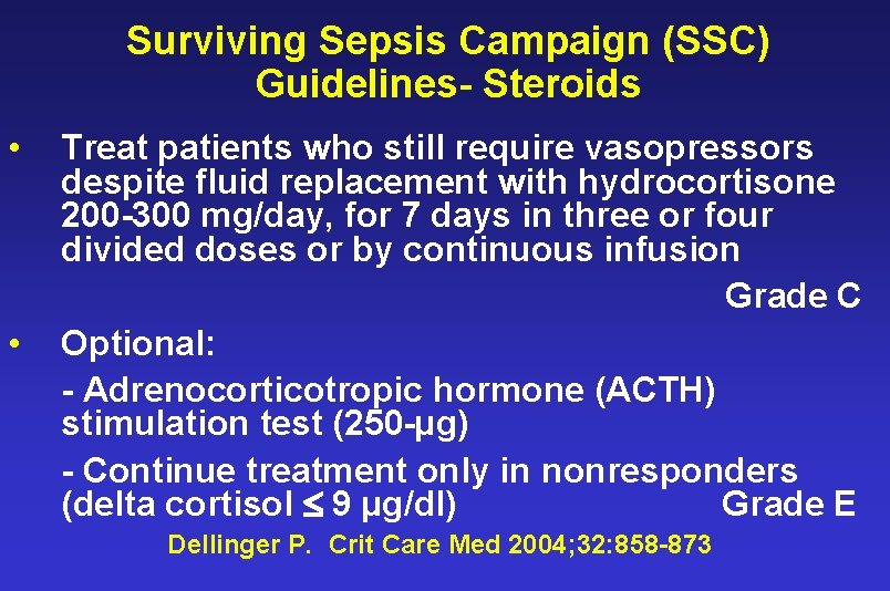 Surviving Sepsis Campaign (SSC) Guidelines- Steroids • • Treat patients who still require vasopressors