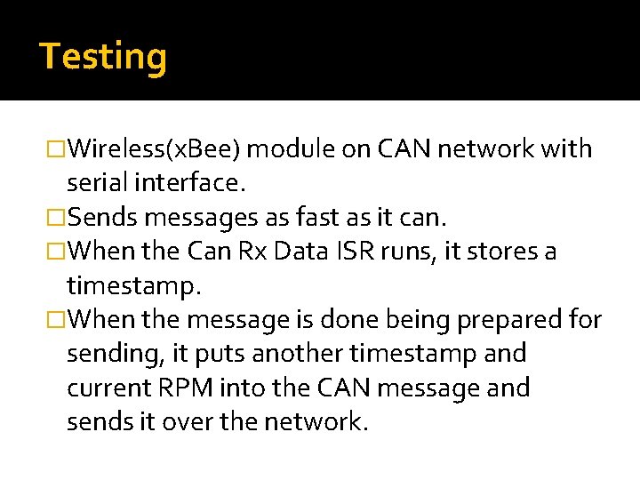 Testing �Wireless(x. Bee) module on CAN network with serial interface. �Sends messages as fast