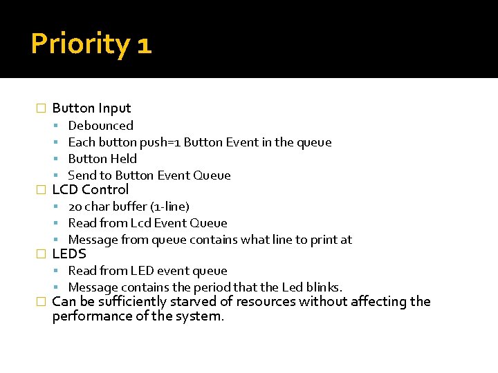 Priority 1 � Button Input � � � Debounced Each button push=1 Button Event