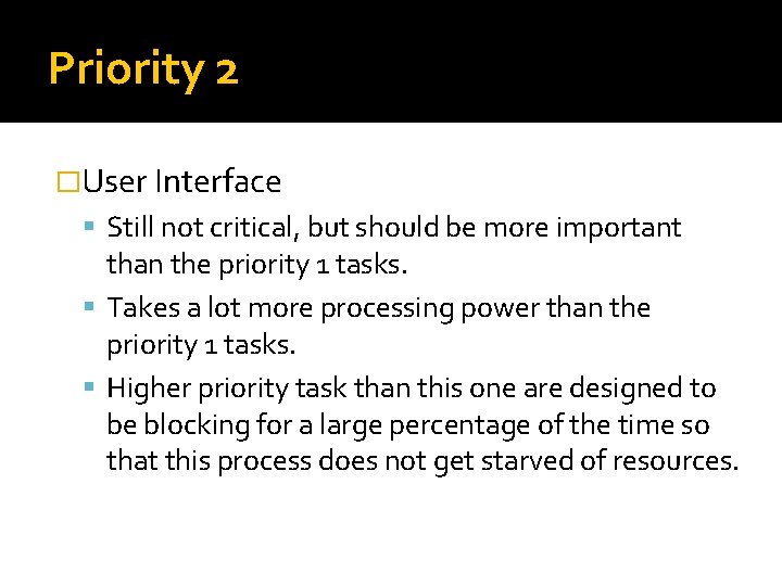 Priority 2 �User Interface Still not critical, but should be more important than the