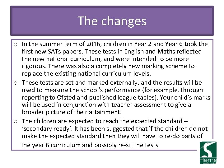 The changes o In the summer term of 2016, children in Year 2 and