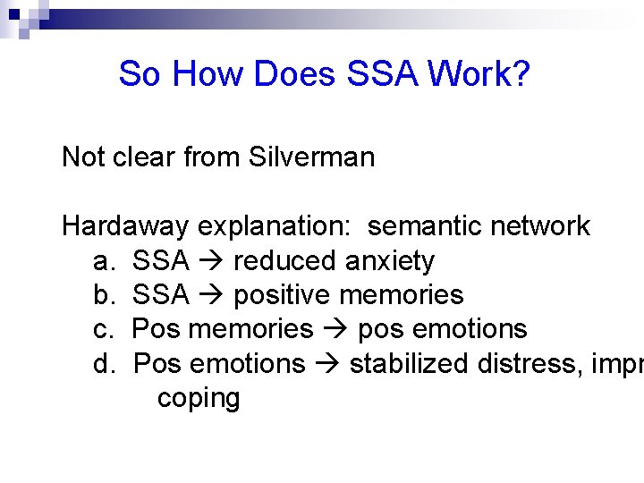 So How Does SSA Work? Not clear from Silverman Hardaway explanation: semantic network a.