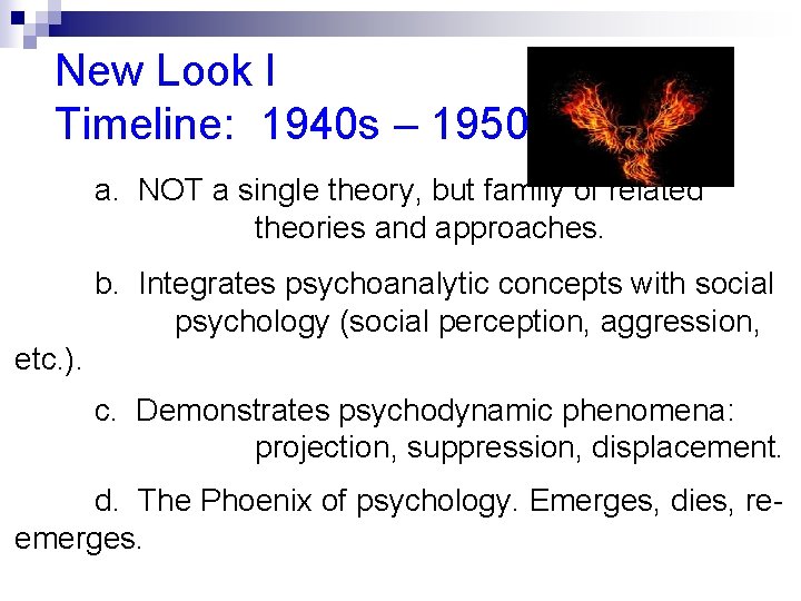 New Look I Timeline: 1940 s – 1950 s a. NOT a single theory,