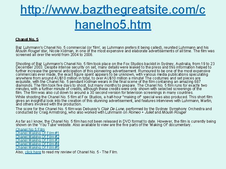 http: //www. bazthegreatsite. com/c hanelno 5. htm Chanel No. 5 Baz Luhrmann's Chanel No.