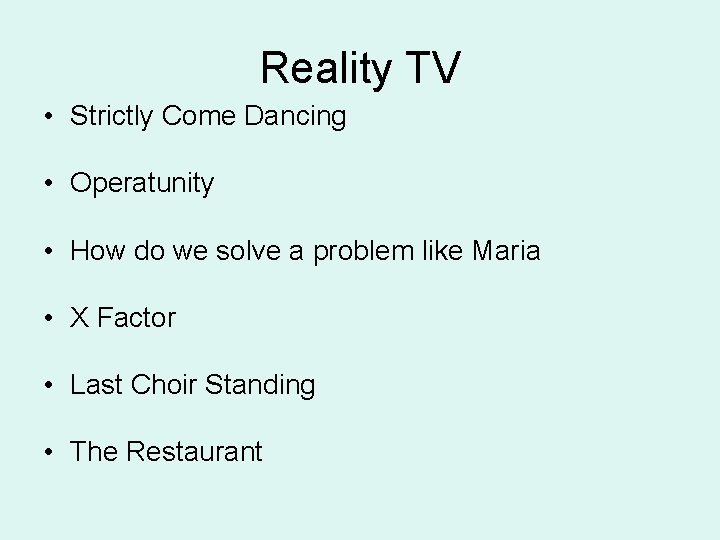 Reality TV • Strictly Come Dancing • Operatunity • How do we solve a