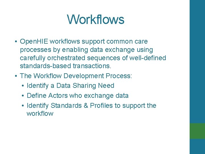 Workflows • Open. HIE workflows support common care processes by enabling data exchange using