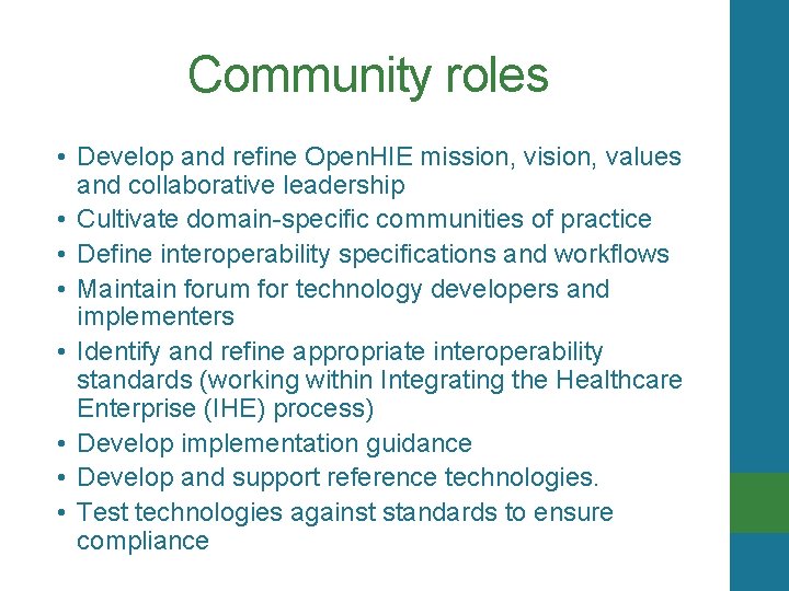 Community roles • Develop and refine Open. HIE mission, vision, values and collaborative leadership