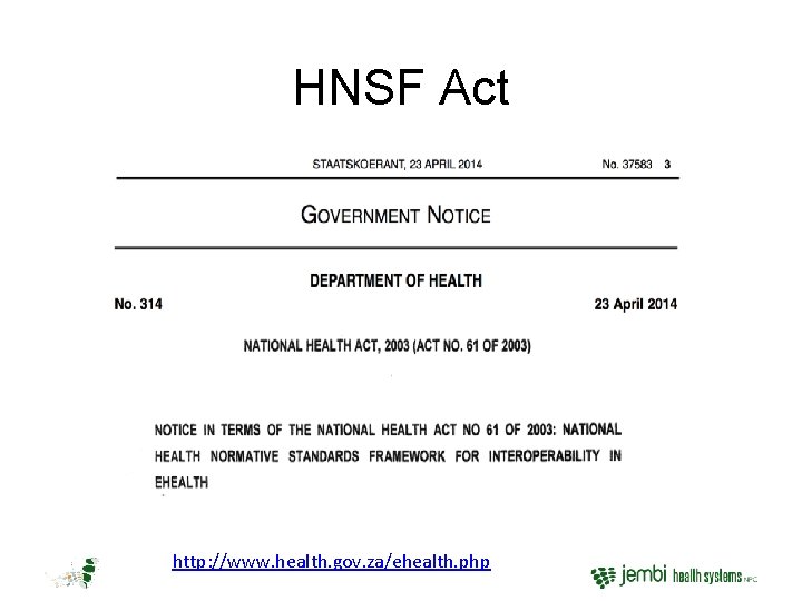 HNSF Act http: //www. health. gov. za/ehealth. php 