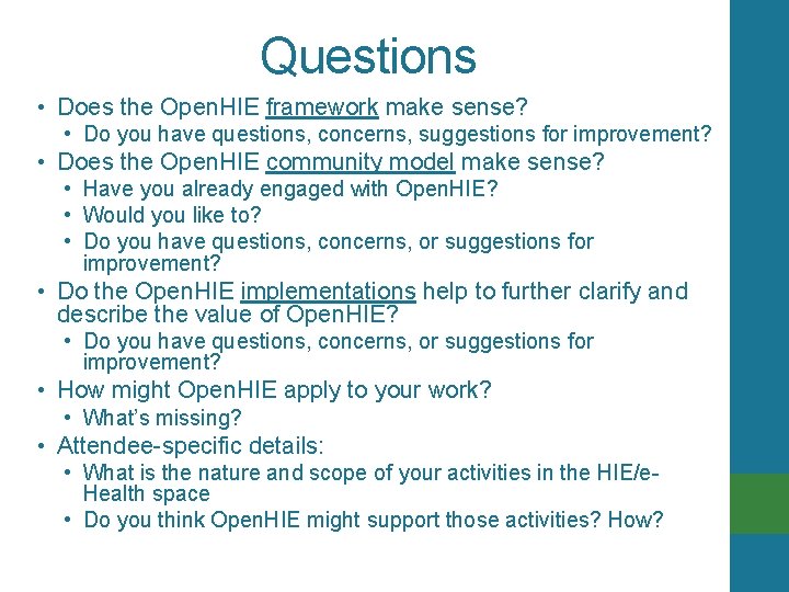 Questions • Does the Open. HIE framework make sense? • Do you have questions,