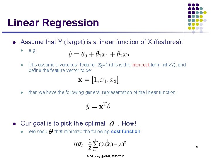 Linear Regression l l Assume that Y (target) is a linear function of X Linear Regression l l Assume that Y (target) is a linear function of X