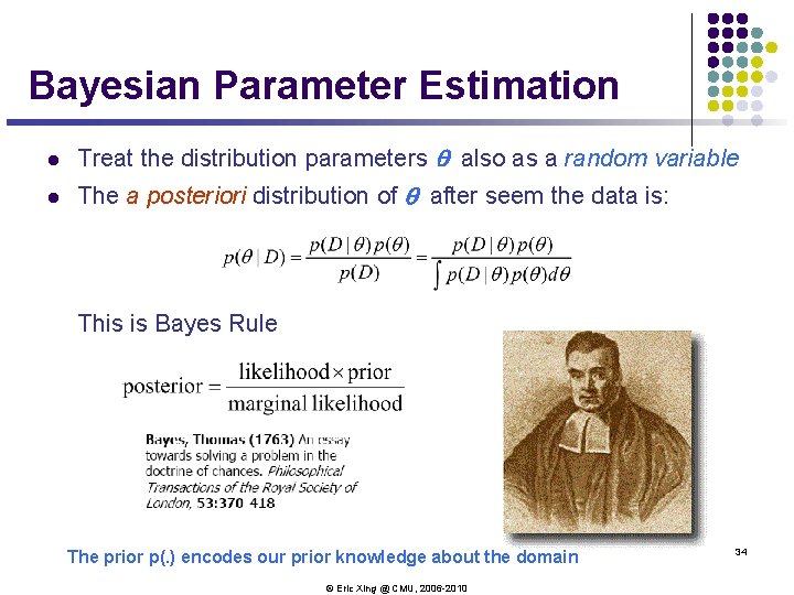 Bayesian Parameter Estimation l Treat the distribution parameters q also as a random variable Bayesian Parameter Estimation l Treat the distribution parameters q also as a random variable